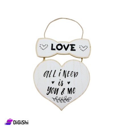 Wood Wall Decor Heart Shape - All I NEED IS YOU & ME